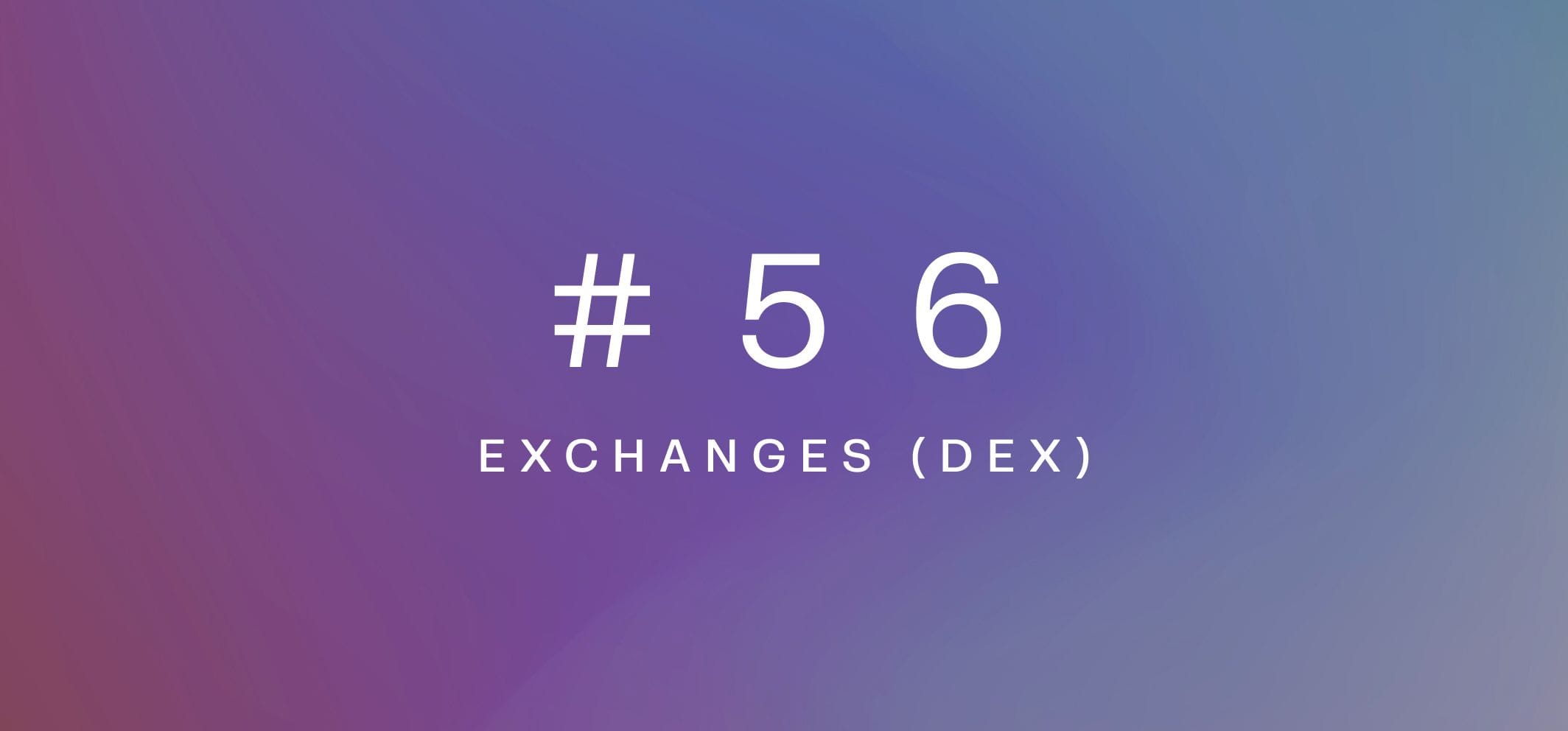 Exchanges (DEX) – Weekly fundamentals #56