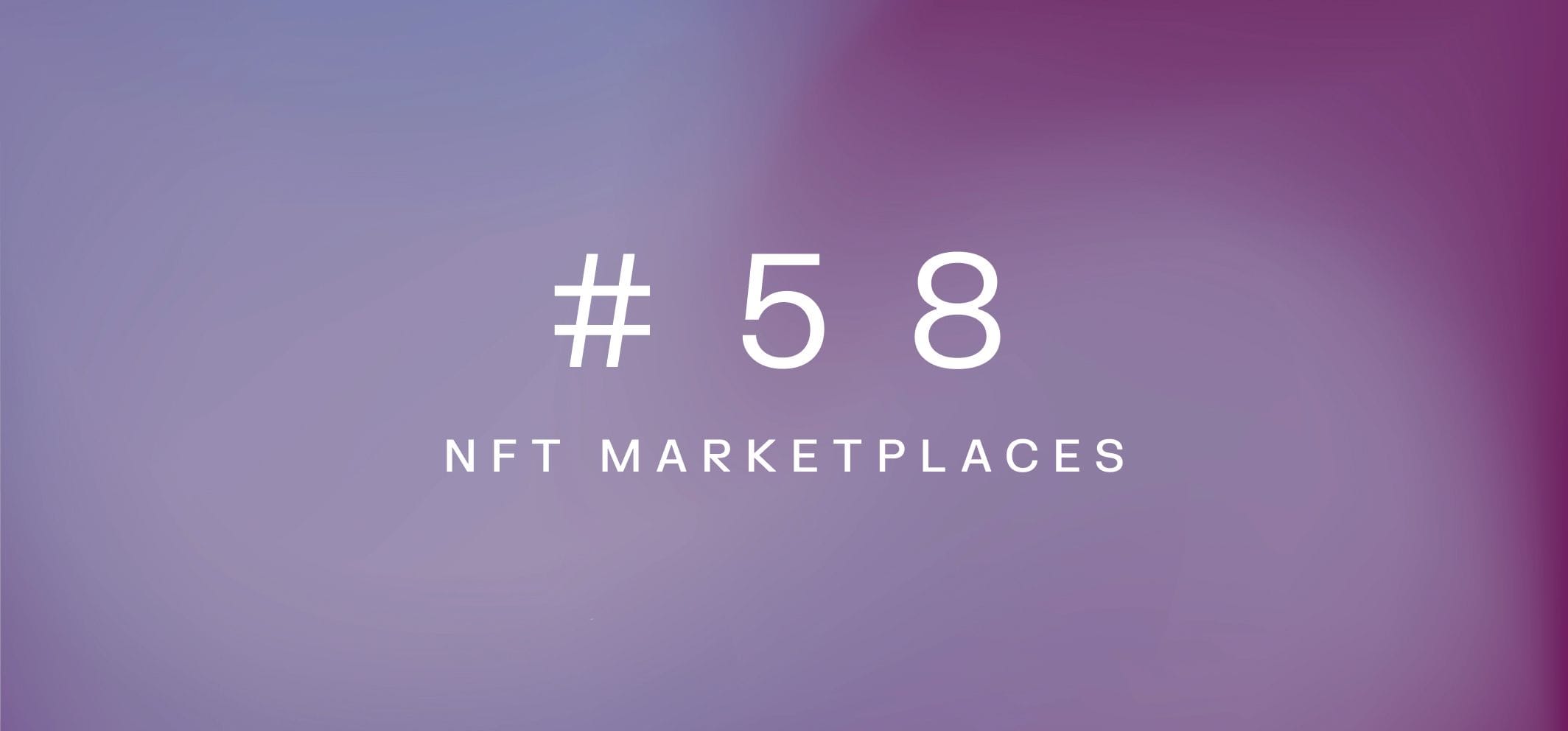 NFT marketplaces – Weekly fundamentals #58