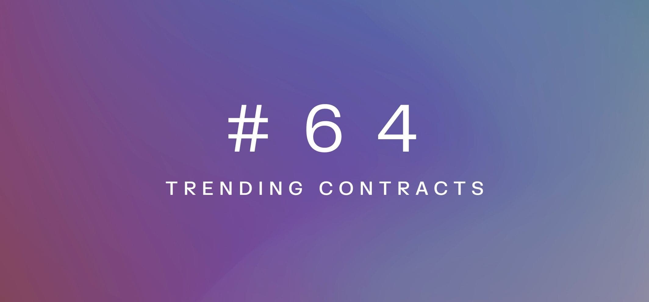 Trending contracts – Weekly fundamentals #64